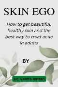 Skin Ego: The quality ways to Beautiful Healthy Skin Color and best acne treatment for adults