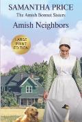 Amish Neighbors LARGE PRINT: Amish Romance