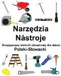 Polski-Slowacki Narzędzia / N?stroje Dwujęzyczny slownik obrazkowy dla dzieci