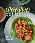 The Ultimate Ulcerative Colitis Cookbook: Great Recipes for an Ulcerative Colitis Diet