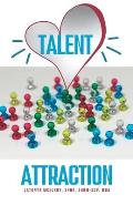 Talent Attraction: Inclusive Talent Attraction in a World of Exclusive Talent Acquisition
