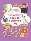 1st activity book for 3 year old iq: 3 year to 5 year old fun activity book