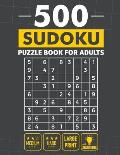 500 Sudoku Puzzle Book For Adults: Stimulate Your Brain With Medium & Hard Levels With Solutions