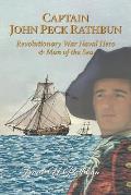 Captain John Peck Rathbun: Revolutionary War Naval Hero & Man of the Sea