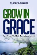 Grow in Grace: Arm yourself for Multi-Generational Impact