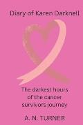 Diary of Karen Darknell: The darkest hours of the cancer survivors journey