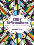 Enby Affirmations Coloring Book: Funny and Meditative Coloring Book for Non-Binary People