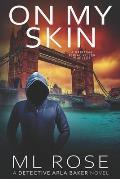 On My Skin: A London crime thriller with gripping twists