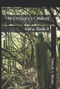 The Emissary's Catalyst: Injira, Book II