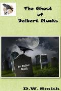 The Ghost of Delbert Mucks
