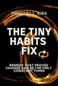 The Tiny Habits Fix: Remedy That Proves Change can be the Only Constant Thing