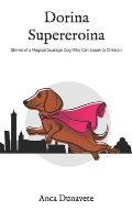 Dorina Supereroina: Stories of a Magical Sausage Dog Who Can Speak to Children