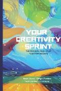 Your Creativity Sprint: The Five-Week Challenge to Better Insights