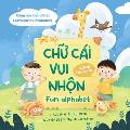 Chữ C?i Vui Nhộn Fun Alphabet: C?ng Học Tiếng Việt Let's Learn Vietnamese