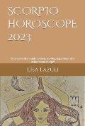 Scorpio Horoscope 2023: Your essential guide to love, money, happiness and using moon magic!