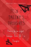 Teen-y Treeny's Thoughts: Poems by an expat teenager from T&T in Shanghai