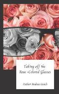 Taking Off the Rose Colored Glasses: A Book of Poetry