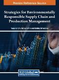 Strategies for Environmentally Responsible Supply Chain and Production Management