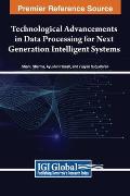 Technological Advancements in Data Processing for Next Generation Intelligent Systems