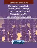 Enhancing Security in Public Spaces Through Generative Adversarial Networks (GANs)