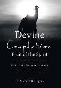 Devine Completion Fruit of the Spirit: Continued Cancer Journey