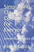 Simplifying Cloud Computing for Everyone: Demystifying basics