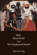 Blok, Meyerhold and The Fairground Booth