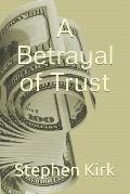 A Betrayal of Trust