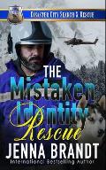 The Mistaken Identity Rescue: A K9 Handler Romance (Disaster City Search and Rescue, Book 35)