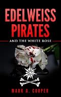 Edelweiss Pirates: & The White Rose