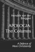 Apologia: The Columns: A Defence of Mere Christianity