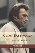 Clint Eastwood: A Timeless Legend
