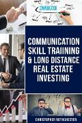 Communication Skill Training & Long distance Real Estate Investing