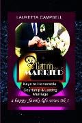 Getting Married: Keys to Honorable Courtship and Lasting Marriage