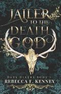 Jailer to the Death God: A Standalone Dark Rulers Romance