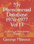 My Phenomenal Database 1976-1977 Vol 13: A History of Phenomenal Events