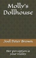 Molly's Dollhouse: Her perception is your reality