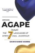 Unpacking AGAPE: The 7 Languages of Intentional Leadership