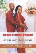 Realigning the Destinies of Marriage: How to Find a Right Partner for Marriage