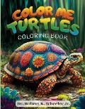 Color Me Turtles: Coloring Book