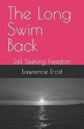 The Long Swim Back: Still Seeking Freedom