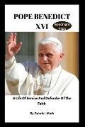 Pope Benedict XVI: A Life of Service and Defender of the Faith
