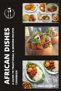 African Dishes: A guide to traditional & modern recipes cookbook