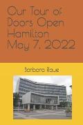 Our Tour of Doors Open Hamilton May 7, 2022