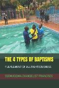 The 4 Types of Baptisms: Fulfillment of All Righteousness