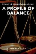 A Profile of Balance: In Jesus' Greatest Commandment