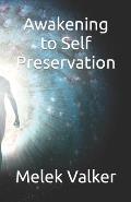 Awakening to Self Preservation