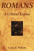 Romans: A Critical Expose`