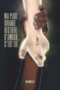 Ma plus grande histoire d'amour c'est lui