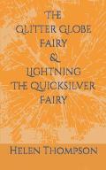 The Glitter Globe Fairy & Lightning The Quicksilver Fairy